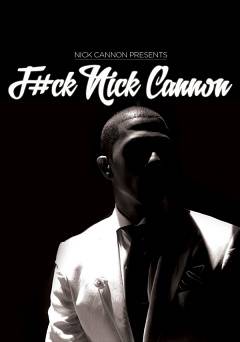 F#ck Nick Cannon