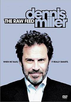 Dennis Miller: The Raw Feed