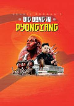 Dennis Rodmans Big Bang in PyongYang - amazon prime