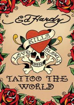 Ed Hardy: Tattoo the World
