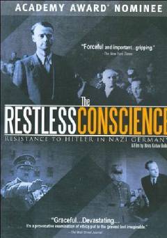 The Restless Conscience: Resistance to Hitler Within Germany 1933-1945