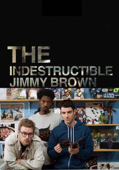 The Indestructible Jimmy Brown - Movie