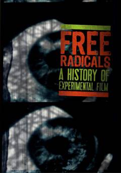 Free Radicals: A History of Experimental Cinema
