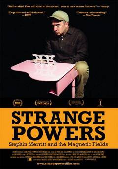 Strange Powers: Stephin Merritt and the Magnetic Fields