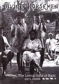 Divine Horsemen: The Living Gods of Haiti