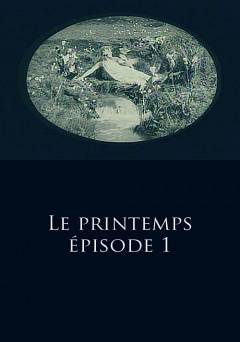 Le printemps, épisode 1 : L