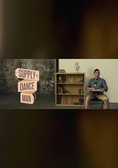 Supply and Dance, Man - Movie