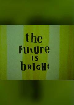 The Future is Bright - fandor