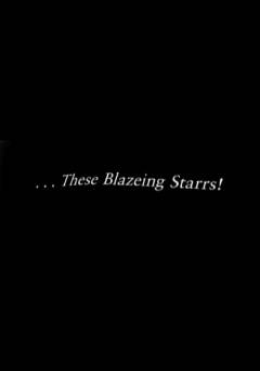 ...These Blazeing Starrs! - fandor