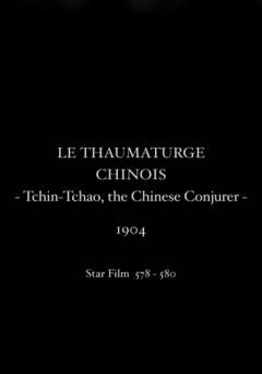 Tchin-Chao, the Chinese Conjurer - fandor
