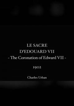 The Coronation of Edward VII - fandor