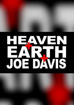 Heaven and Earth and Joe Davis