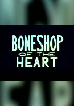 Boneshop of the Heart