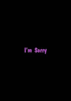 Im Sorry - fandor