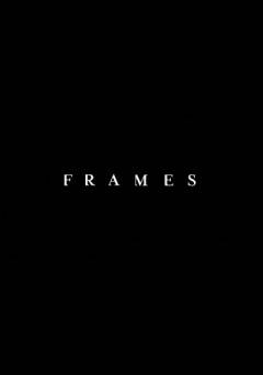 Frames - Movie