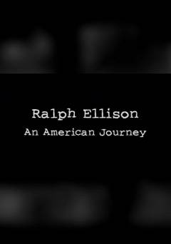 Ralph Ellison: An American Journey