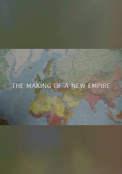 The Making of a New Empire - fandor
