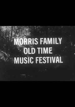 Morris Family Old Time Music Festival