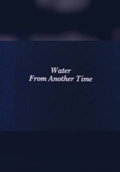 Water from Another Time