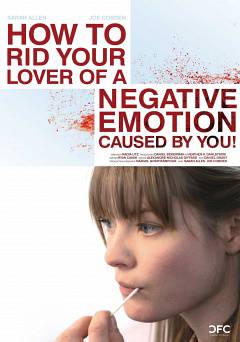 How to Rid Your Lover of a Negative Emotion Caused by You! - Movie