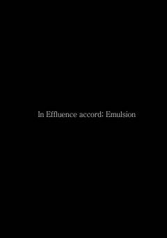 In Effluence accord; Emulsion - fandor