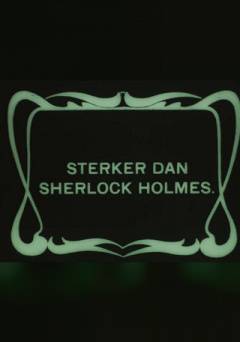 Più forte che Sherlock Holmes