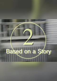 Based on a Story - fandor