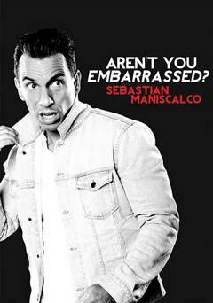 Sebastian Maniscalco: Arent You Embarrassed? - Movie