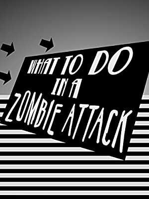 What To Do In a Zombie Attack