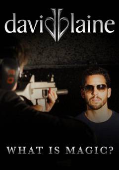David Blaine: What is Magic?