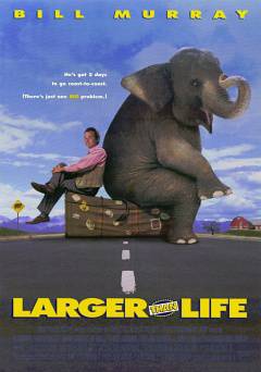 Larger Than Life - Movie