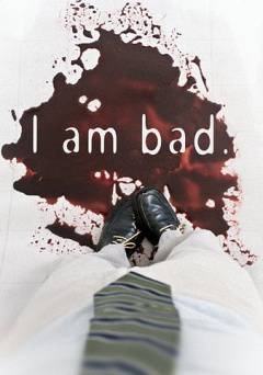 I Am Bad