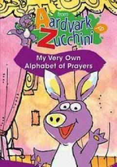 From Aardvark to Zucchini: Alphabet of Prayers - amazon prime