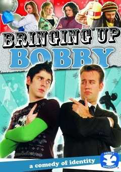 Bringing Up Bobby - Movie