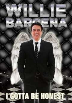 Willie Barcena: I Gotta Be Honest