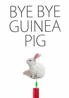 Bye Bye Guinea Pig