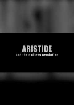 Aristide and the Endless Revolution - Movie