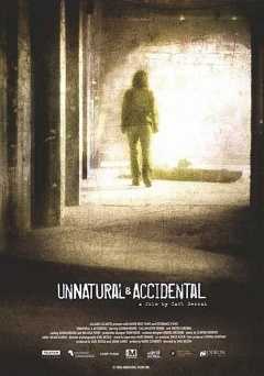 Unnatural & Accidental - Movie