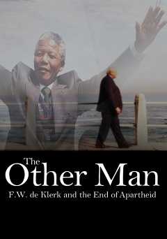 The Other Man: F.W. de Klerk and the End of Apartheid