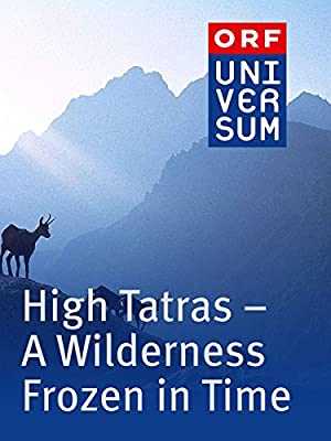 High Tatras - A Wilderness Frozen in Time