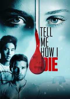 Tell Me How I Die - Movie