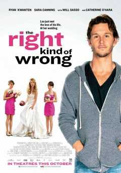 The Right Kind of Wrong - Movie