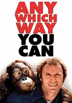 Any Which Way You Can - Movie