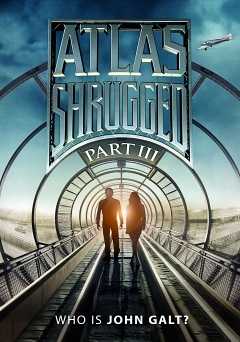 Atlas Shrugged Part III: Who Is John Galt?