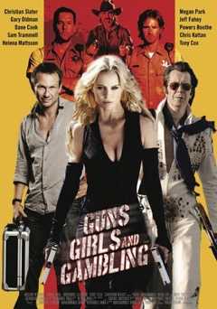 Guns, Girls and Gambling - Movie