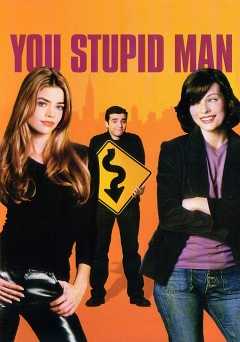 You Stupid Man - Movie