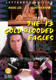 The 13 Cold-Blooded Eagles - Movie