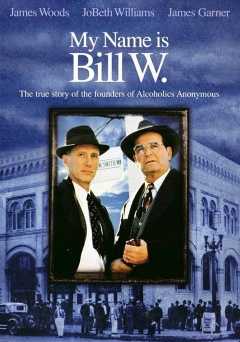 My Name Is Bill W. - Movie