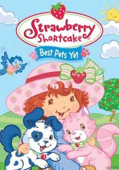 Strawberry Shortcake: Best Pets Yet - vudu