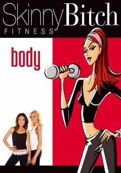 Skinny Bitch Fitness: Body - Movie